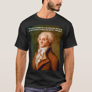 T-shirt Citation de Robespierre sur la liberté et la tyran