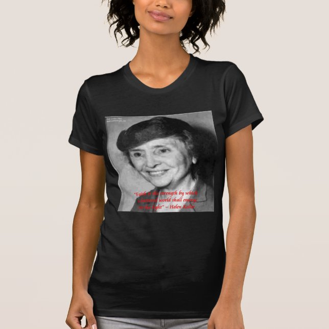 T-shirt Citation de sagesse de Helen Keller "Faith/Stength (Devant)