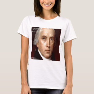T-shirt Citation de sagesse de James Madison "Se méfier du