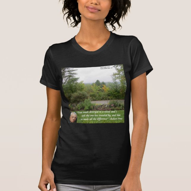 T-shirt Citation de sagesse de Robert Frost "Route moins f (Devant)