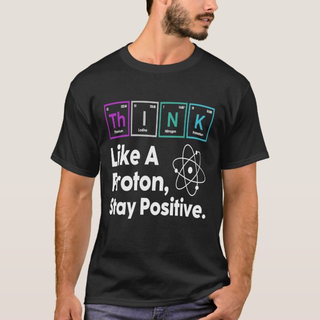 T-shirt Citation de science Nerd Penser comme un proton Re (Devant)