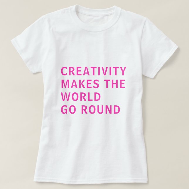 T-shirt Citation de Slogan Créativité Typographie rose T (Design devant)