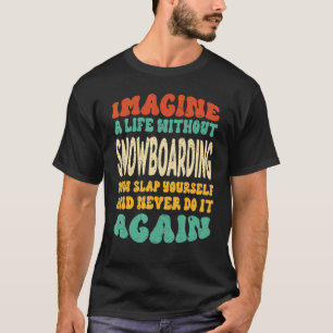 T-shirt Citation de snowboard pour snowboard