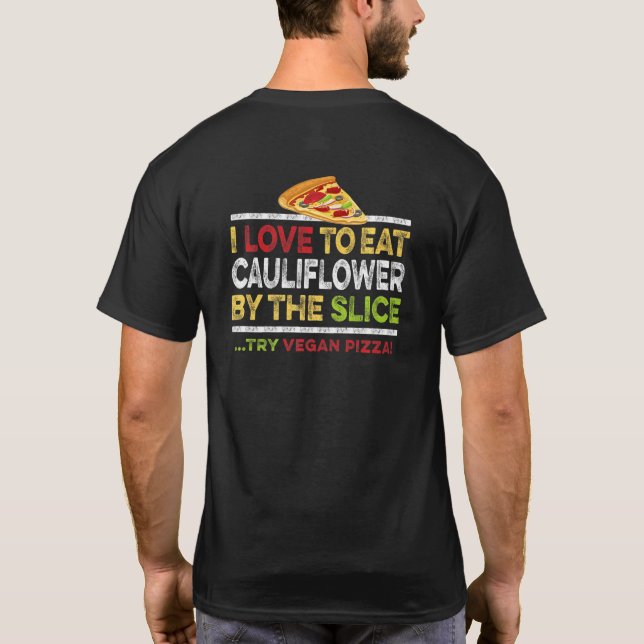 T-shirt Citation de tranche de pizza au chou-fleur végétal (Dos)