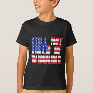 T-shirt Citation de Trump toujours pas fatigué de gagner P