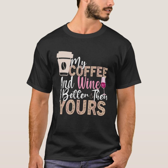 T-shirt Citation de vin de café Barista Cool Coffee Wine 2 (Devant)