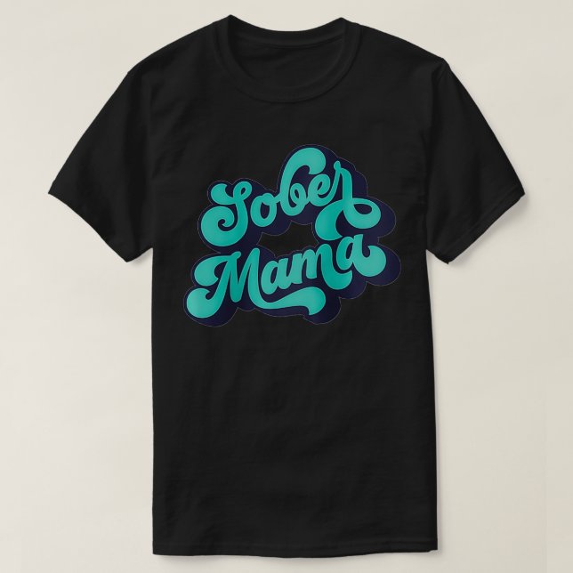 T-shirt Citation de Womens Sober Mama Normaliser la sobrié (Design devant)