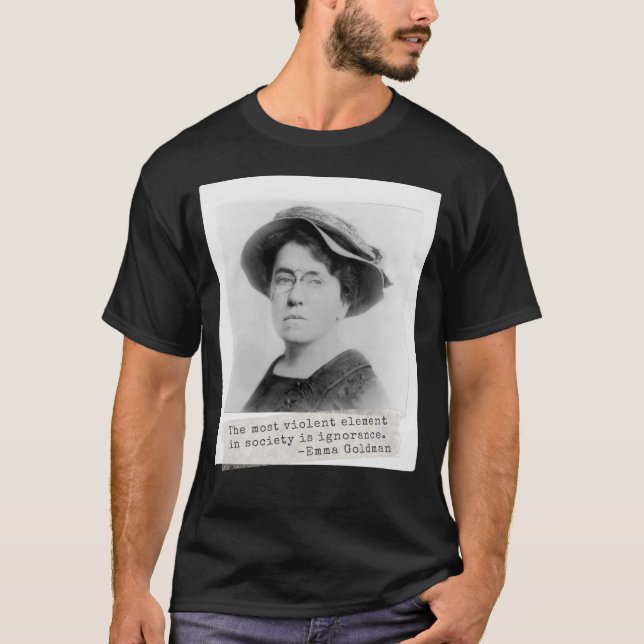 T-shirt Citation d'Emma Goldman - Ignorance - Activisme fé (Devant)