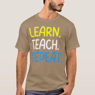 T-shirt Citation d'enseignant Apprendre à répéter fille
