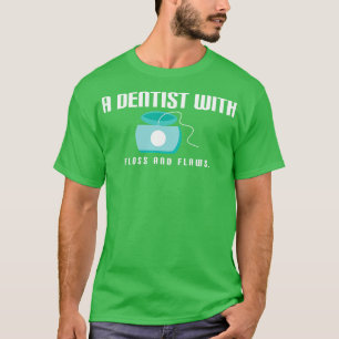T-shirt Citation Dentiste Drôle