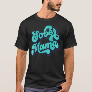 T-shirt Citation Des Femmes Sober Mama Normaliser Le Réser