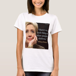 T-shirt Citation d'Hillary Clinton et de tous les enfants