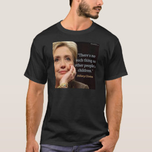 T-shirt Citation d'Hillary Clinton et de tous les enfants