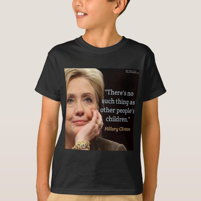 T-shirt Citation d'Hillary Clinton et de tous les enfants (Devant)