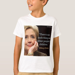 T-shirt Citation d'Hillary Clinton et de tous les enfants