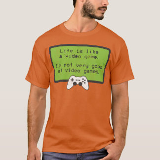 T-shirt Citation d'humour dépréciatif de jeu vidéo drôle
