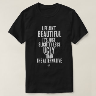 T-shirt Citation d'humour noir drôle sur la vie