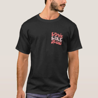 T-shirt Citation Dieu Chrétien Religieux Amour Comme Jésus