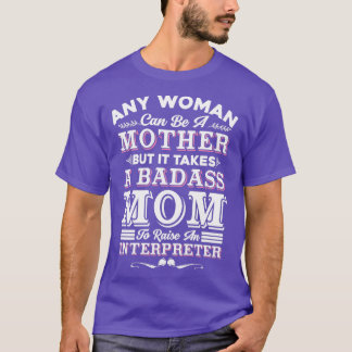 T-shirt Citation D'Interprète Toute Femme Peut ÊtreMère In