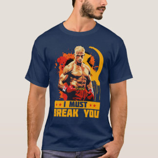 T-shirt Citation d'Ivan Drago Je Dois Vous Briser