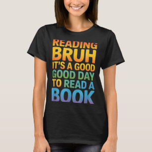T-shirt Citation drôle bonne journée lire livre arc-en-cie
