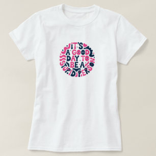 T-shirt Citation drôle C'est un bon jour pour être une per