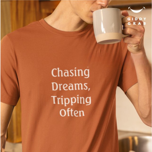 T-shirt Citation Drôle Chasing Dreams Tripping Souvent Typ (Créateur téléchargé)