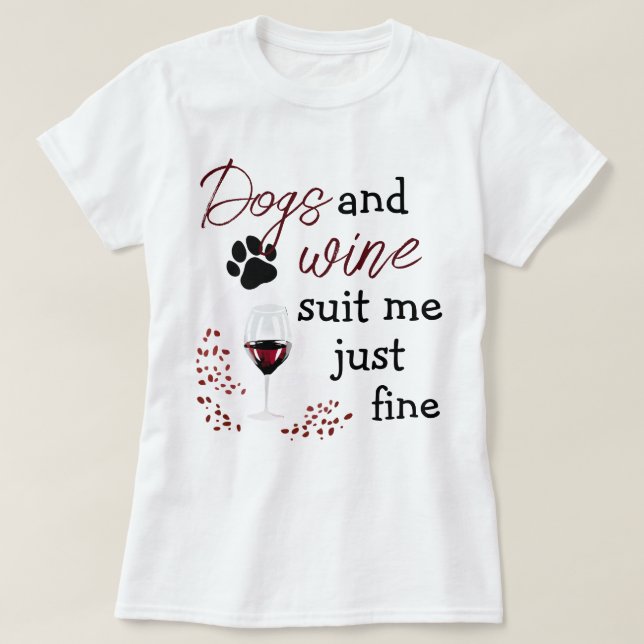 T-Shirt Citation Drôle Chien Vin Me Convient Parfa (Design devant)
