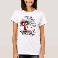 T-shirt citation drôle d'attitude d'oiseau