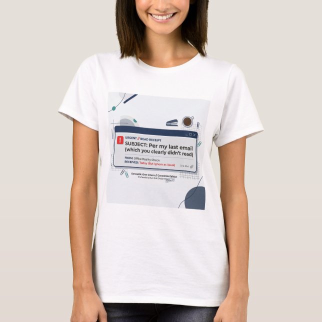 T-shirt Citation drôle de bureau par mon dernier e-mail  (Devant)