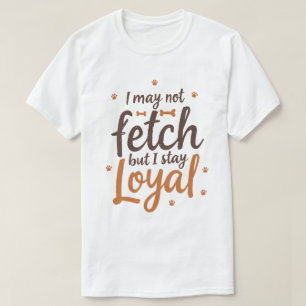 T-shirt Citation drôle de chien loyal - Art canin mignon
