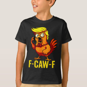 T-shirt Citation drôle de coq de Trump humour F-caw-f drôl
