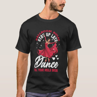 T-shirt Citation drôle de danse de salon Danse Jusqu'à Vos