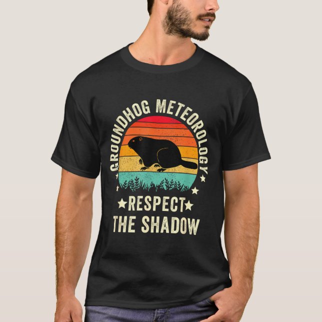 T-shirt Citation drôle de Groundhog Day , Respectez L'Ombr (Devant)