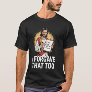 T-shirt Citation drôle de Jésus sur le pardon pour Noël Ch