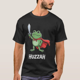 T-shirt Citation drôle de mème d'épée Huzzah Grenouille Ch