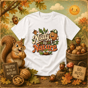 T-shirt Citation drôle de Nutty by Nature