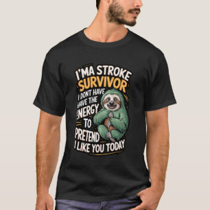 T-shirt Citation drôle de paresseux survivant d'AVC