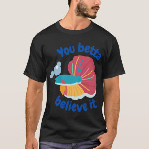 T-shirt Citation drôle de poisson Betta coloré