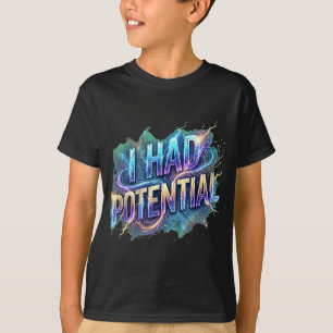 T-shirt Citation drôle de potentiel humour rétro sarcastiq
