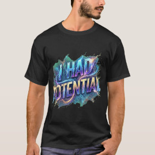 T-shirt Citation drôle de potentiel humour rétro sarcastiq