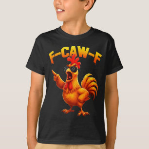 T-shirt Citation drôle de poulet F-caw-f Coq drôle
