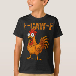 T-shirt Citation drôle de poulet F-caw-f Coq drôle 