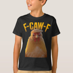 T-shirt Citation drôle de poulet F-caw-f Trump