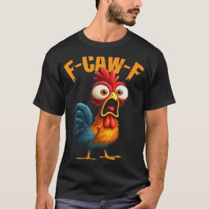 T-shirt Citation drôle de poulet humour coq mème F-c