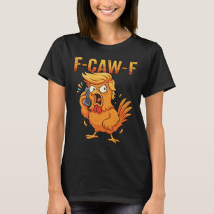 T-shirt Citation drôle de poulet humour F-caw-f Coq Meme F