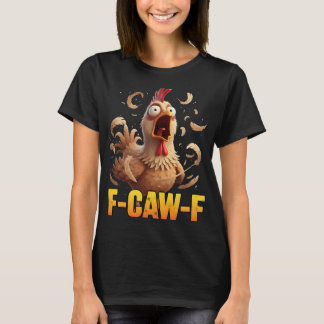 T-shirt Citation drôle de poulet humour F-caw-f Coq Mème F