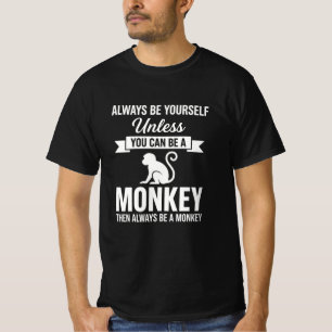 T-shirt Citation drôle de singe Soyez Toujours Vous-Même