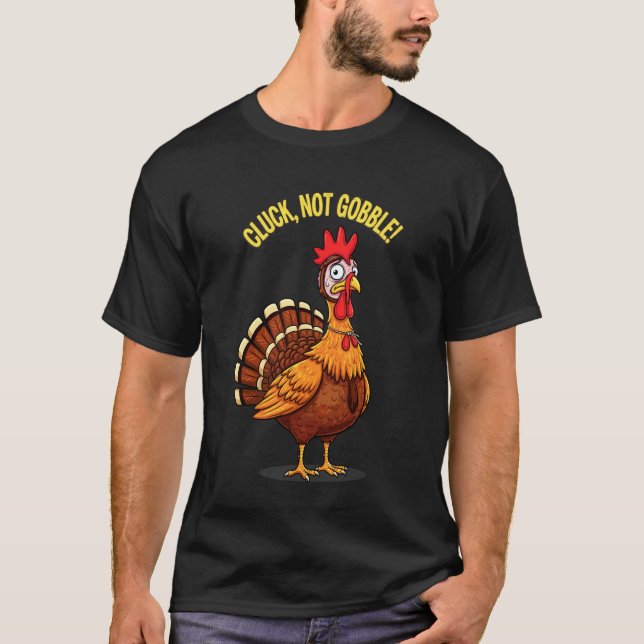 T-shirt Citation drôle de Thanksgiving poulet glousse pas  (Devant)
