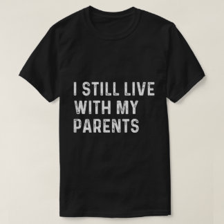T-shirt Citation drôle de tout-petit Je vis encore chez me